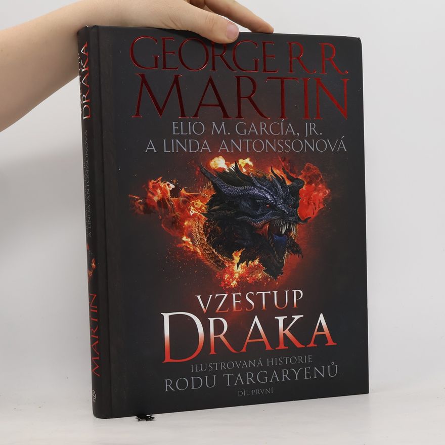 George R. R. Martin Vzestup draka. Ilustrovaná historie rodu Targaryenů