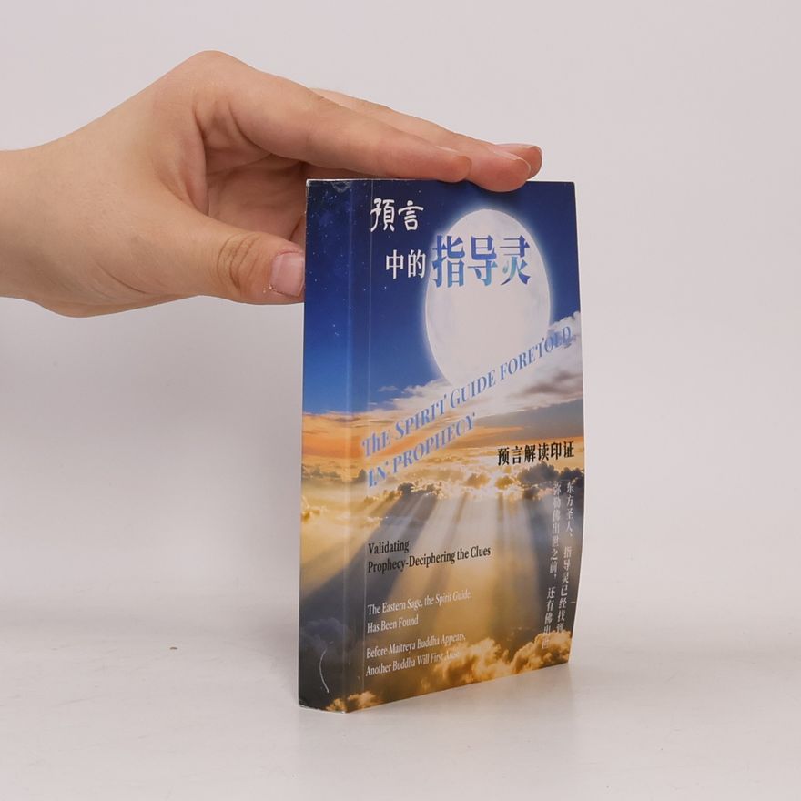 Autorenkollektiv 预言中的指导灵: 预言解读印证 = The Spirit Guide Foretold in Prophecy