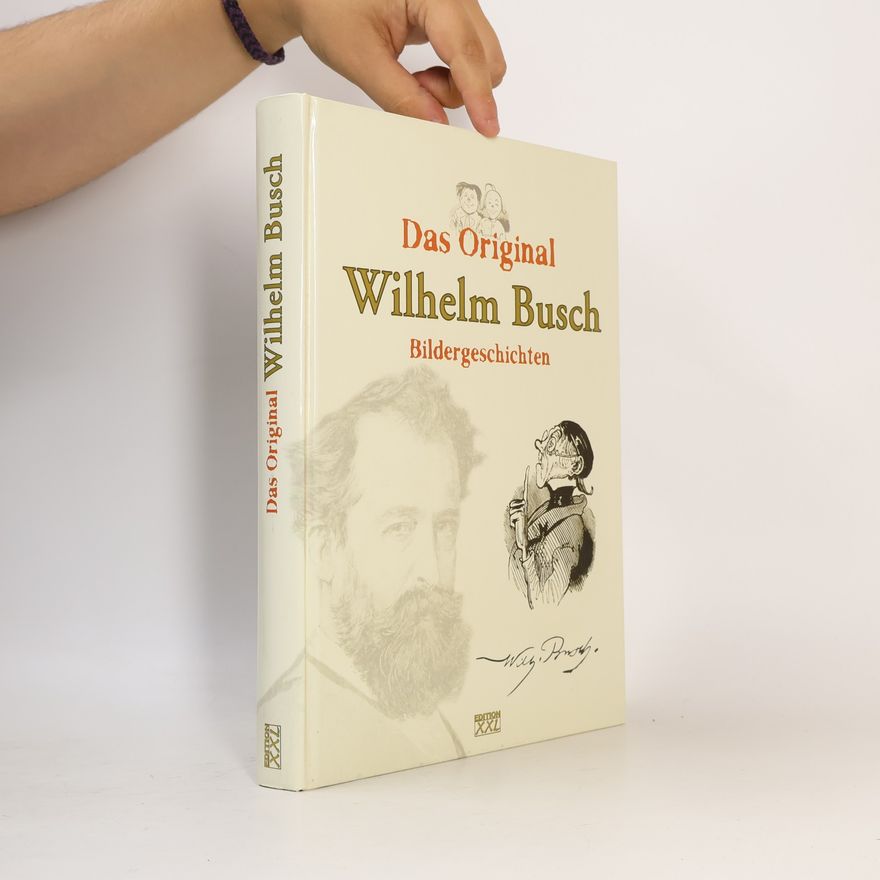 Wilhelm Busch Das Original: Wilhelm Busch