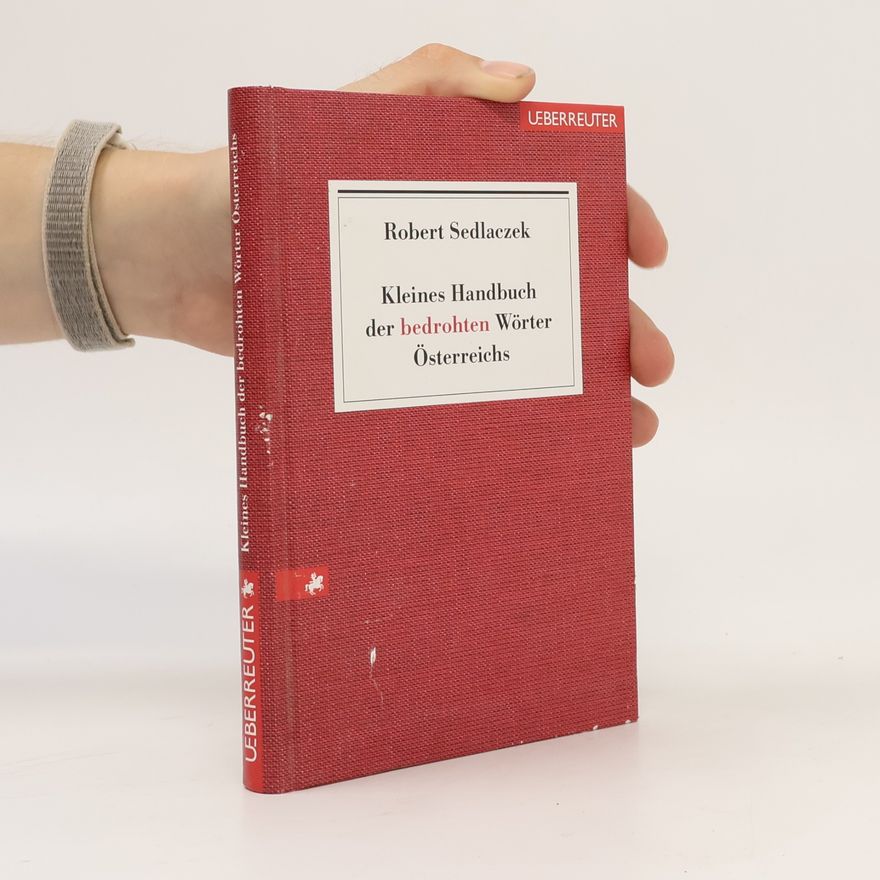 Robert Sedlaczek Kleines Handbuch der bedrohten Wörter Österreichs