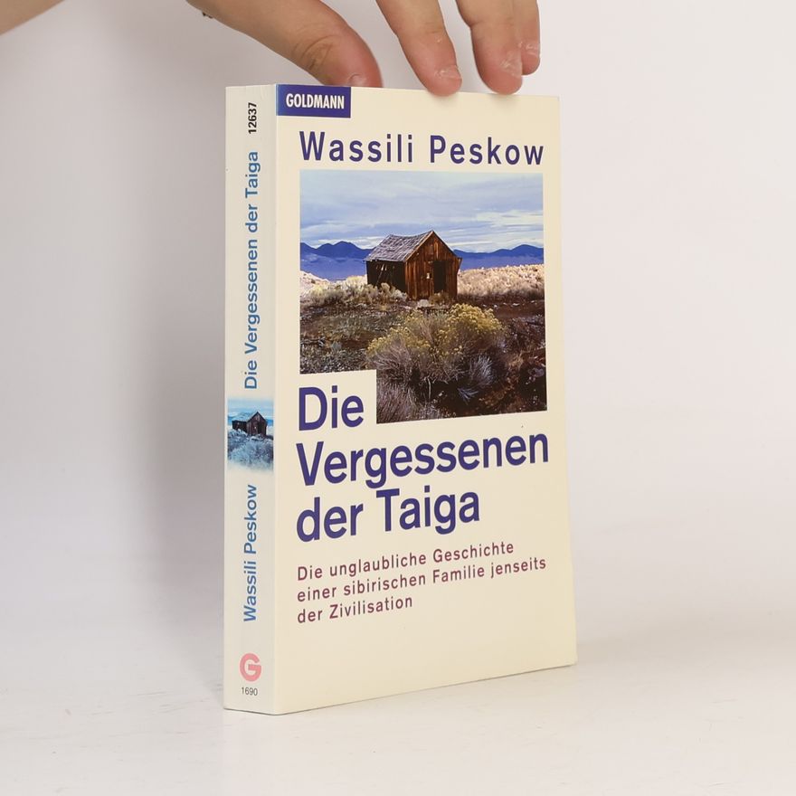 Vasiliy Mihaylovich Peskov Die Vergessenen der Taiga