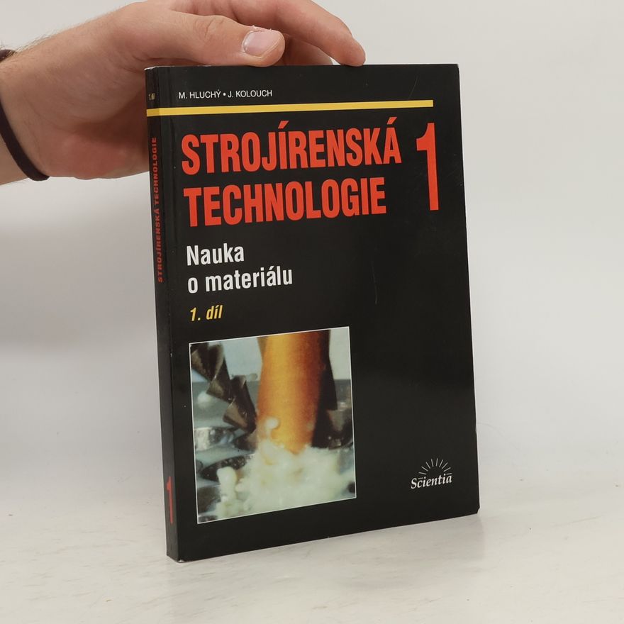 Miroslav Hluchý Strojírenská technologie 1, nauka o materiálu