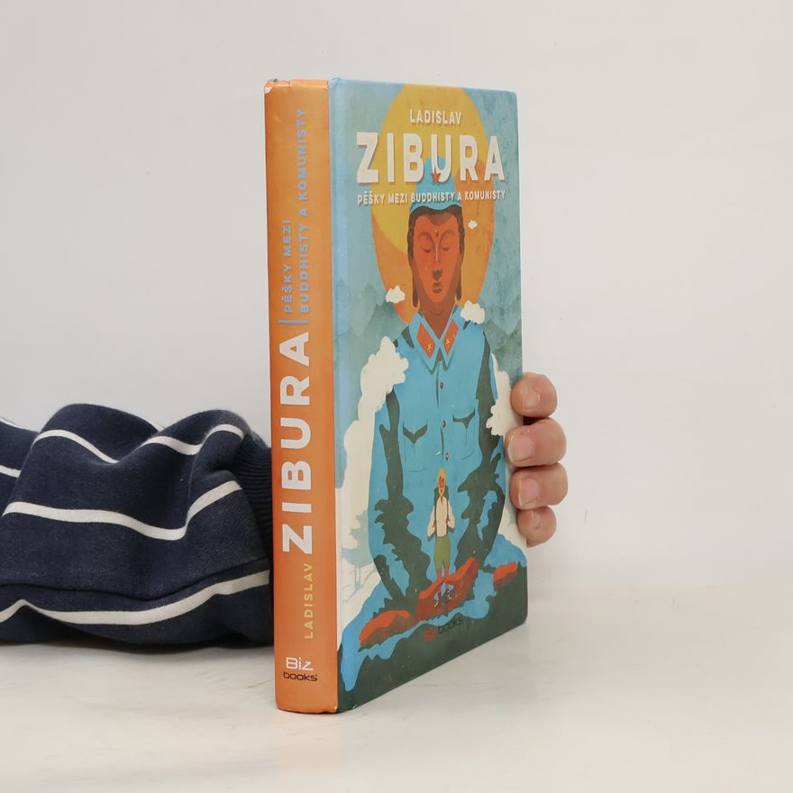 Ladislav Zibura Pěšky mezi buddhisty a komunisty