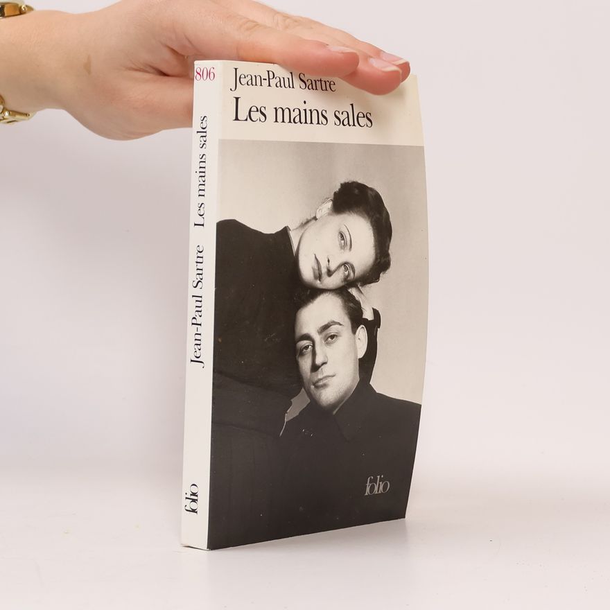 Jean-Paul Sartre Les mains sales. Pièce en sept tableaux