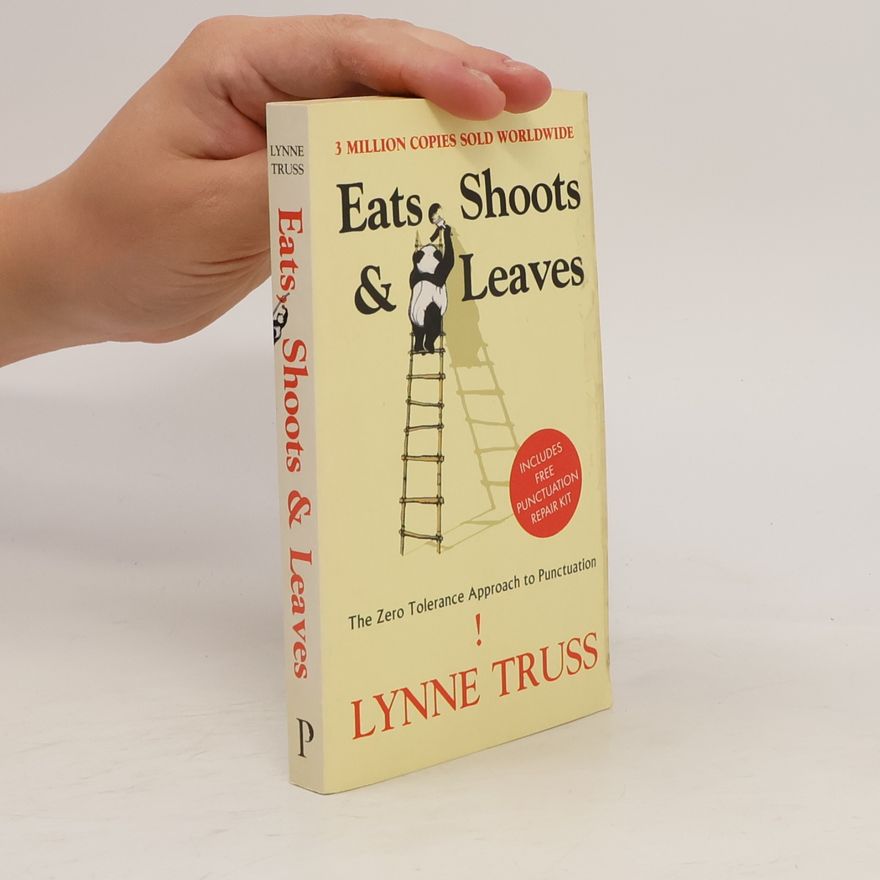 Lynne Truss Eats, shoots & leaves : the zero tolerance approach to punctuation