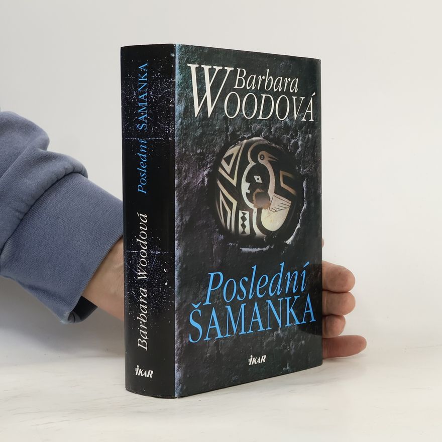 Barbara Wood Poslední šamanka