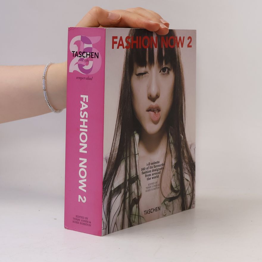 Susie Rushton Fashion now 2 : i-D selects 160 of its favourite fashion designers from around the world