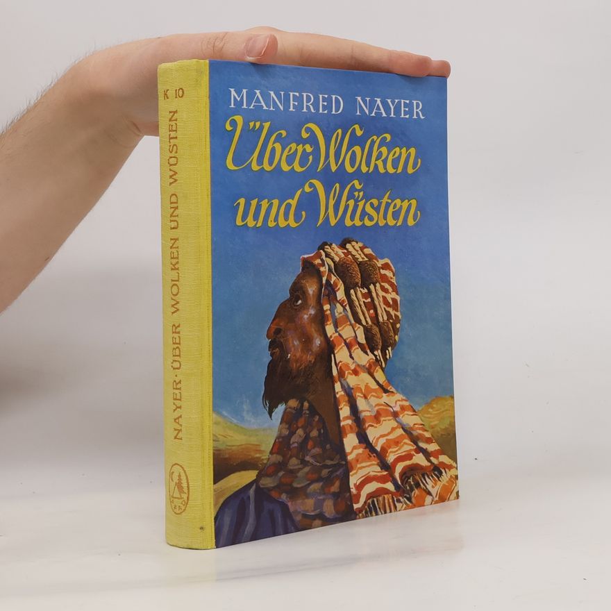 Manfred Nayer  Über Wolken und Wüsten