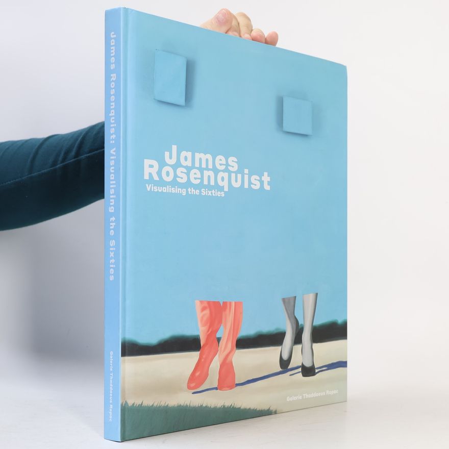 James Rosenquist Visualising the Sixties