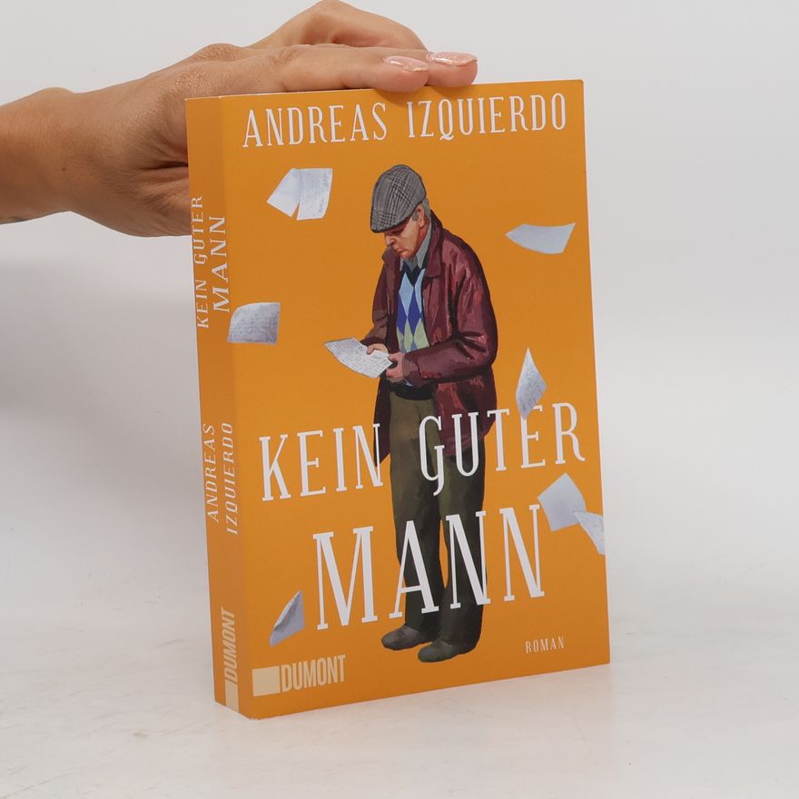 Andreas Izquierdo Kein guter Mann