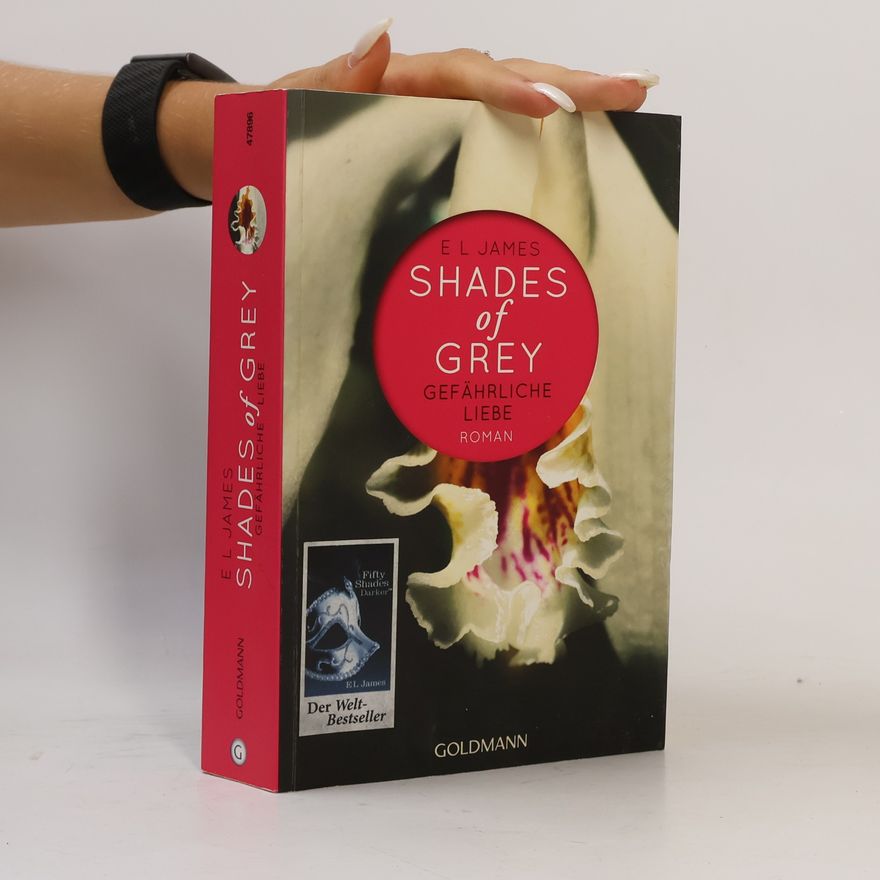 E. L. James Shades of Grey. Gefährliche Liebe