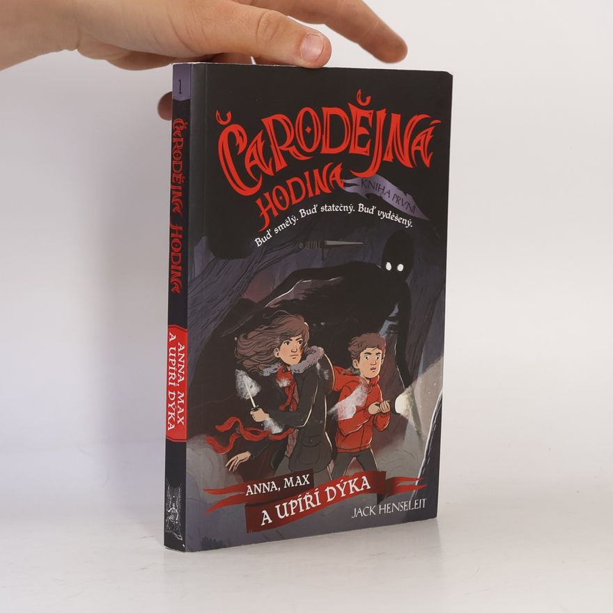 Jack Henseleit Čarodějná hodina. Kniha první, Anna, Max a upíří dýka