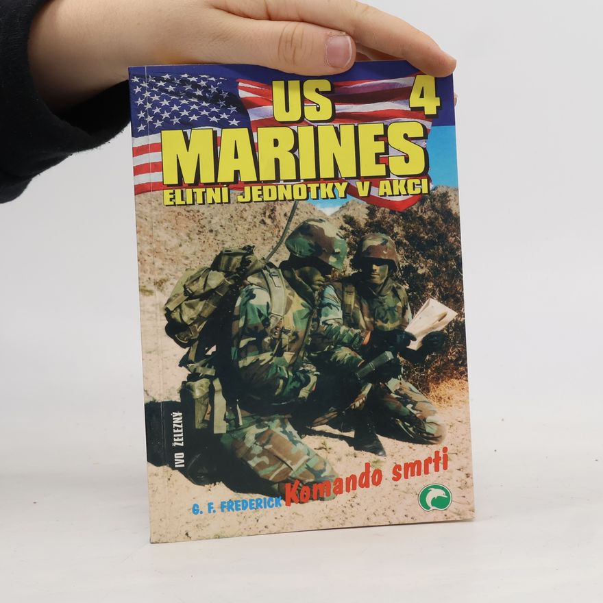 G. F. Frederick US marines 4. Elitní jednotky v akci. Komando smrti