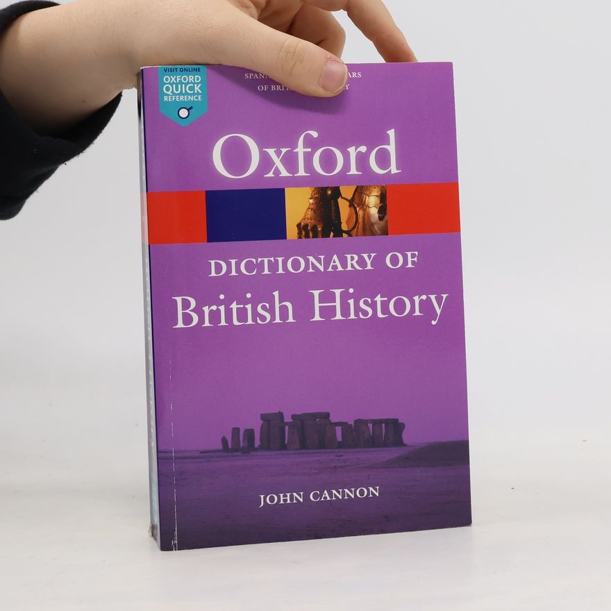 John Cannon Oxford Quick Reference: A Dictionary of British History