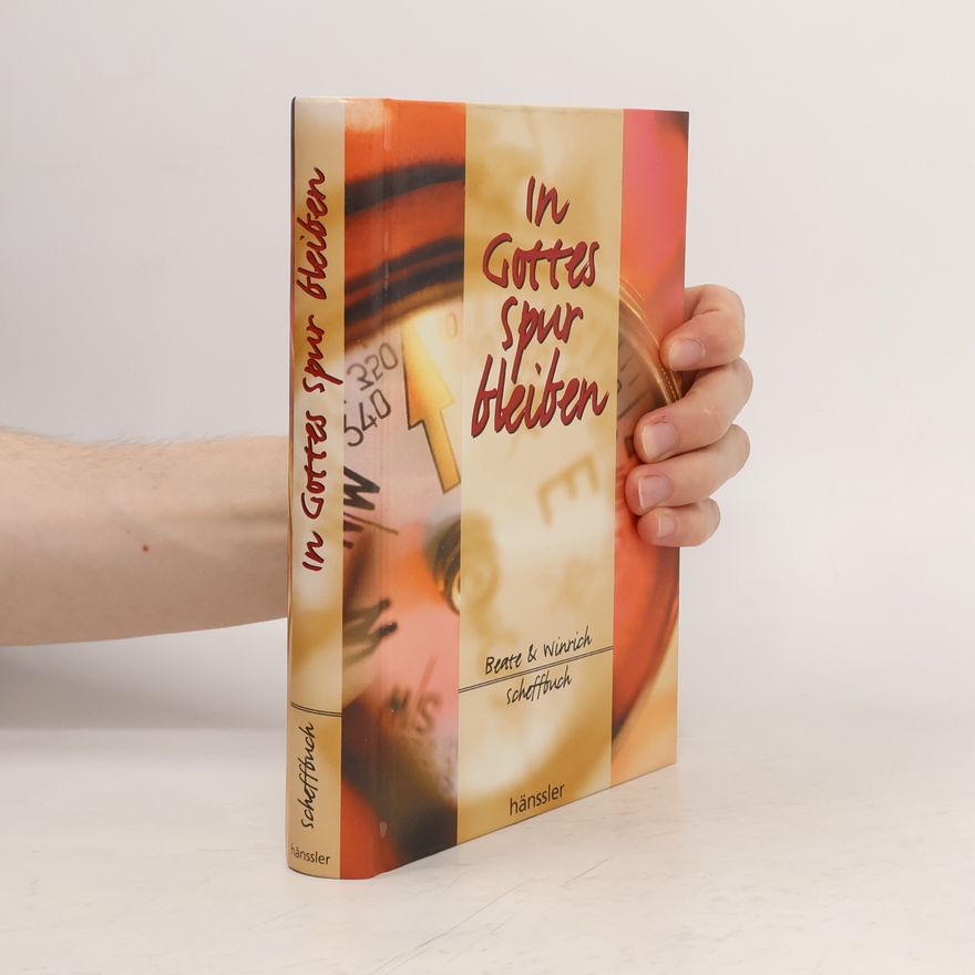 Winrich Scheffbuch In Gottes Spur bleiben