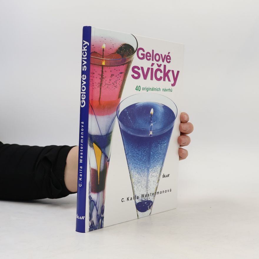 Kaila Carolyn Westerman Gelové svíčky. 40 originálních návrhů