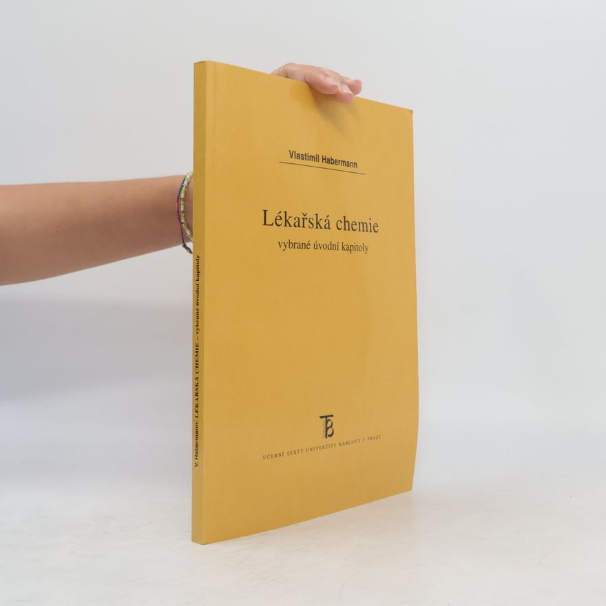 Vlastimil Habermann Lékařská chemie : vybrané úvodní kapitoly