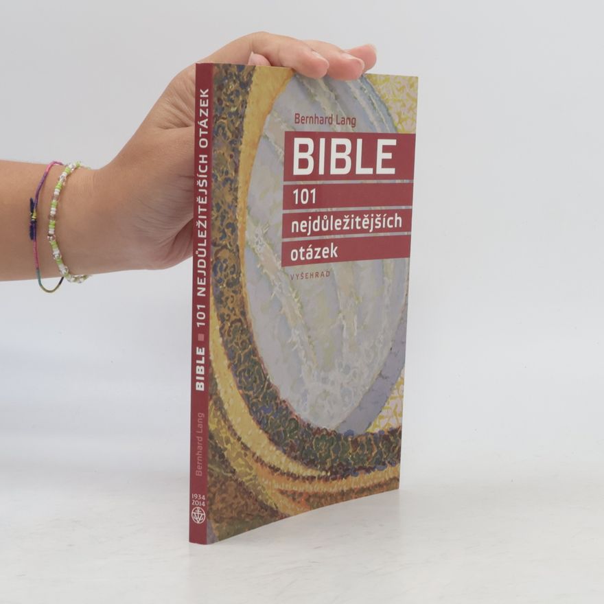 Bernhard Lang Bible : 101 nejdůležitějších otázek