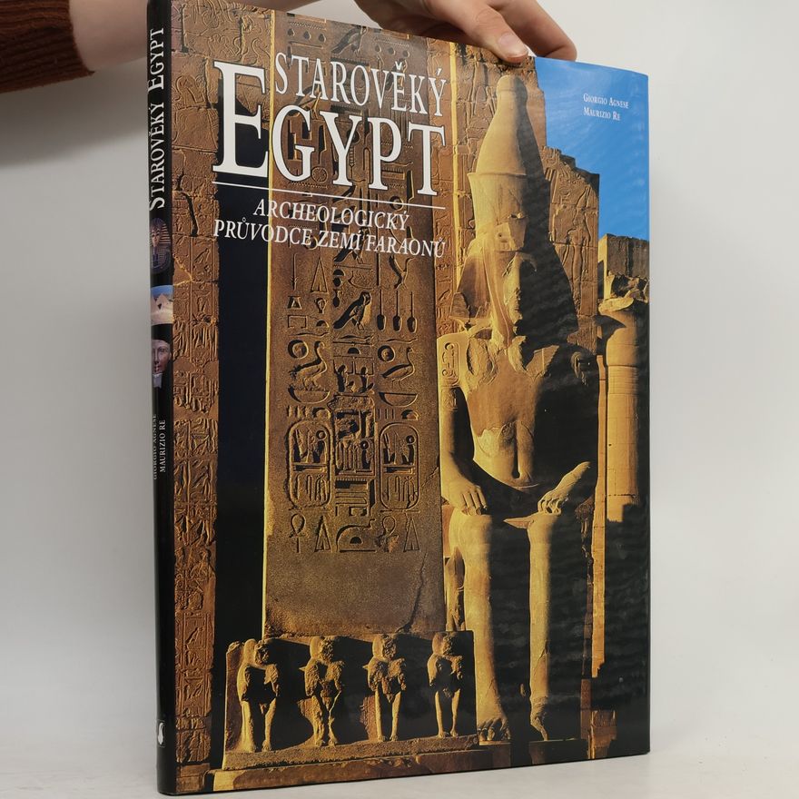 Giorgio Agnese Starověký Egypt: Archeologický průvodce zemí faraonů