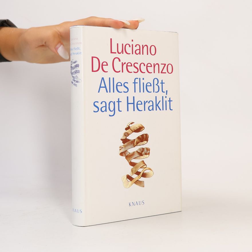 Luciano De Crescenzo Alles fliesst, sagt Heraklit