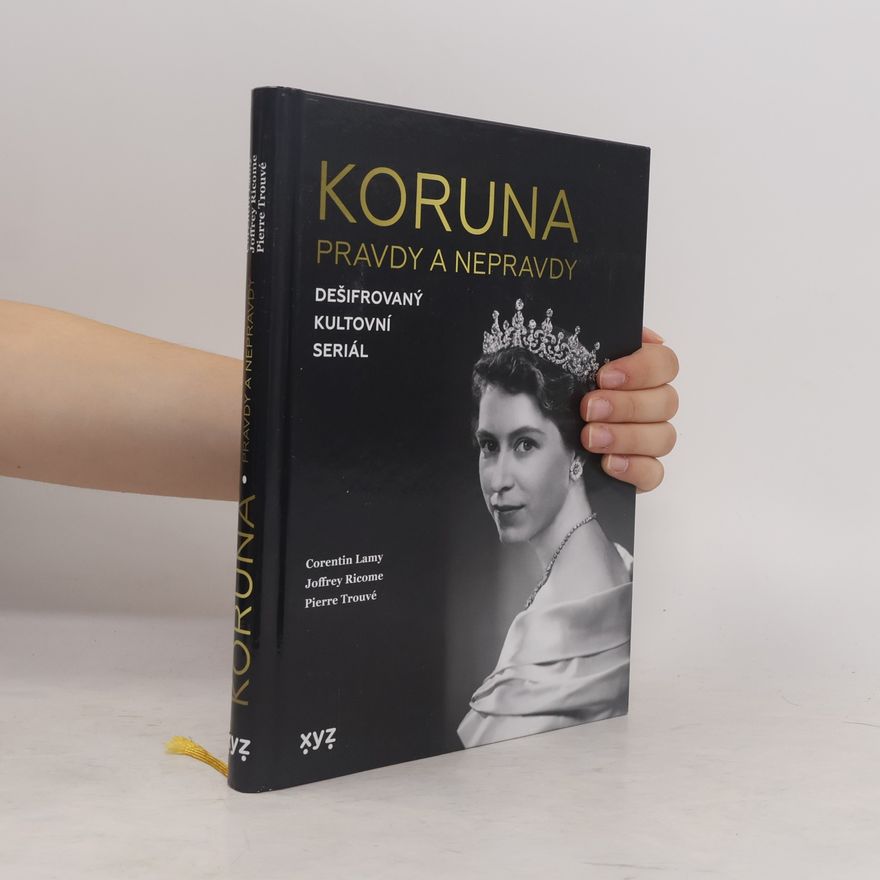 Pierre Trouvé Koruna - pravdy a nepravdy : dešifrovaný kultovní seriál