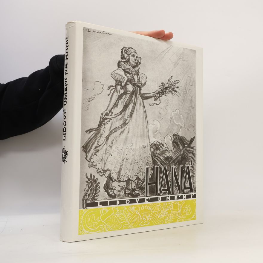 Jan Rudolf Bečák Lidové umění na Hané. lidová kultura hmotná