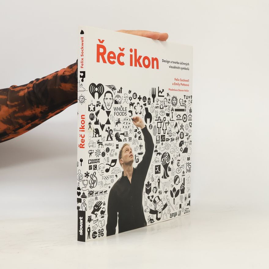 Emily SchrubbePotts Řeč ikon : design a tvorba účinných vizuálních symbolů