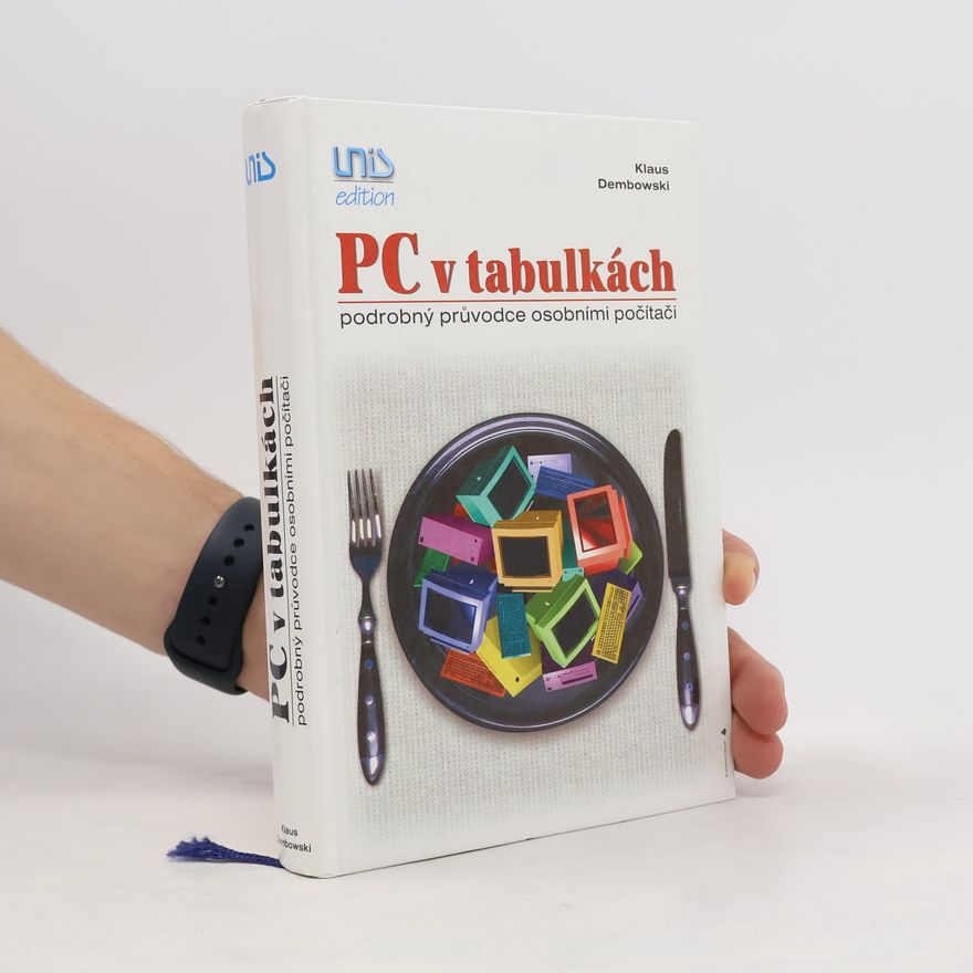 Klaus Dembowski PC v tabulkách. Podrobný průvodce osobními počítači.