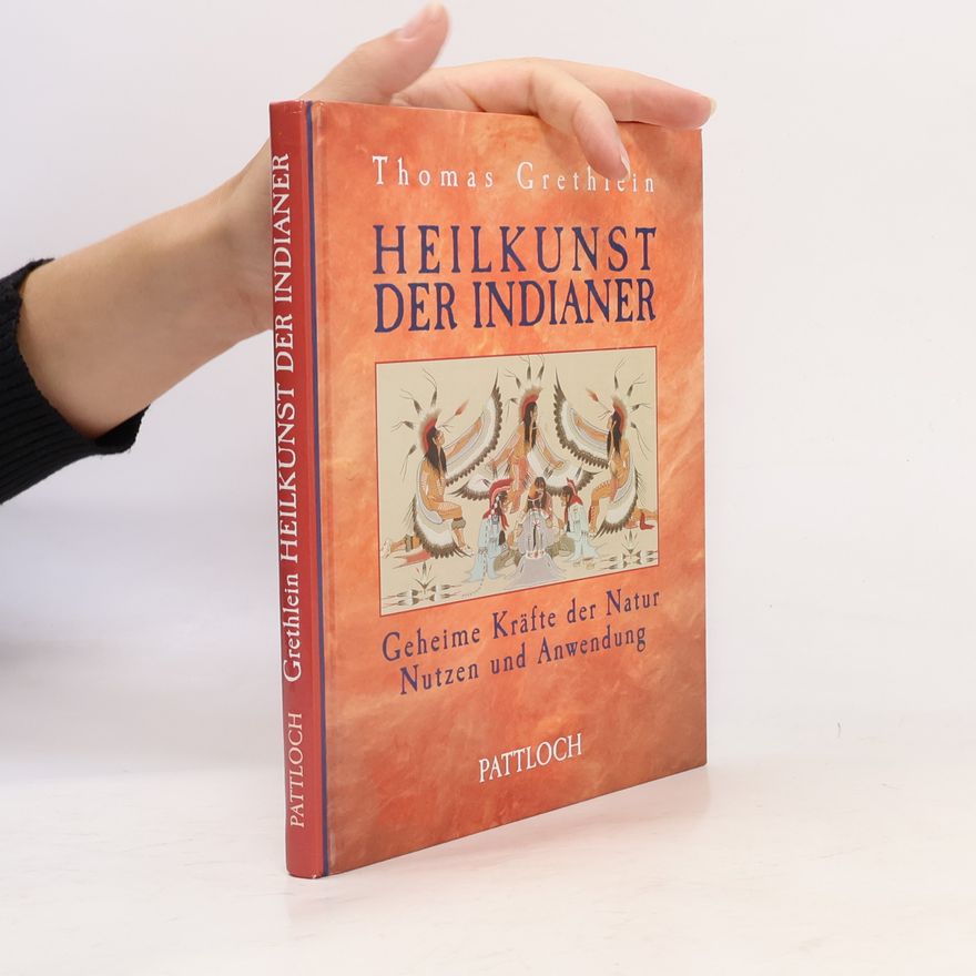 Thomas Grethlein Heilkunst der Indianer
