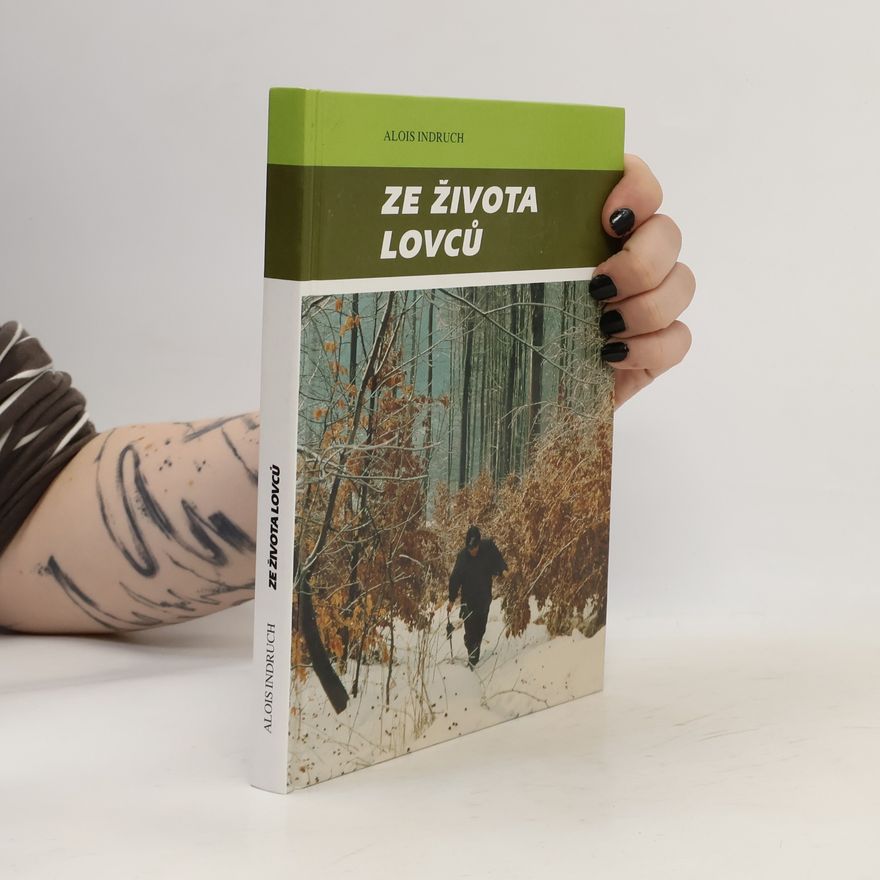 Alois Indruch Ze života lovců