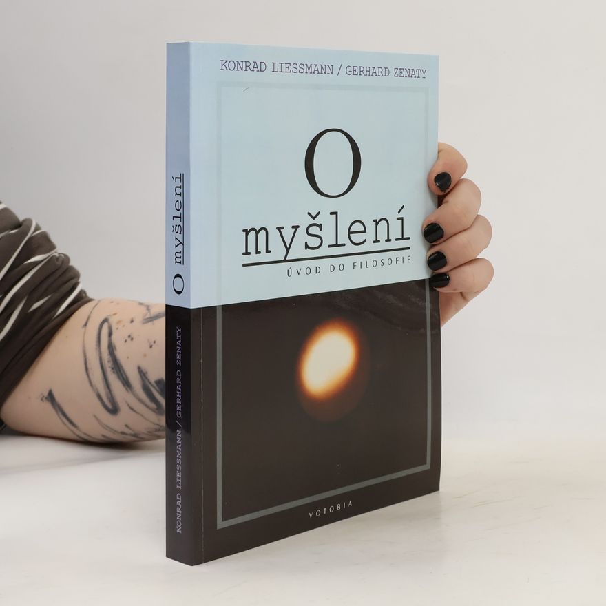 Konrad Paul Liessmann O myšlení : úvod do filozofie