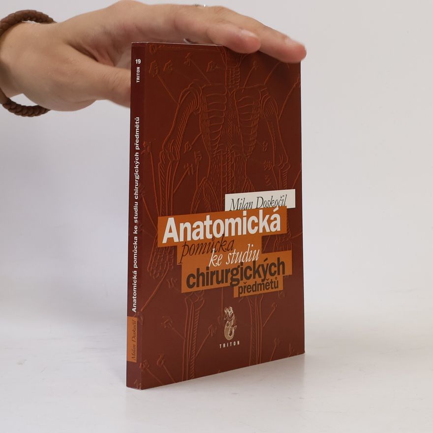 Milan Doskočil Anatomická pomůcka ke studiu chirurgických předmětů