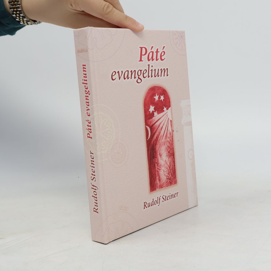 Rudolf Steiner Páté evangelium. Z bádání v kronice Akáša