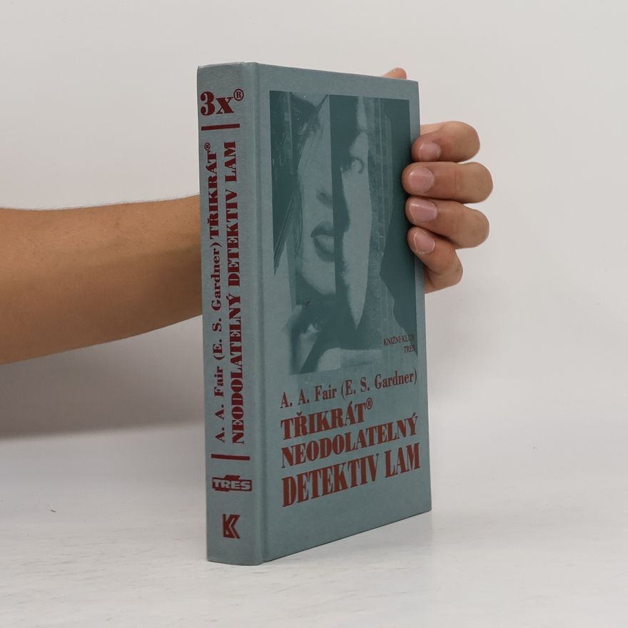 Erle Stanley Gardner Třikrát neodolatelný detektiv Lam