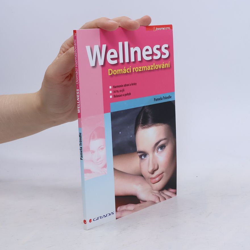 Pamela Tröndle Wellness: Domácí rozmazlování