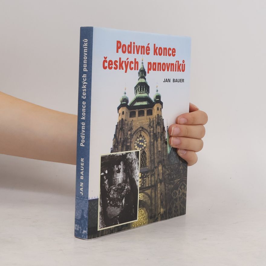 Jan Bauer Podivné konce českých panovníků