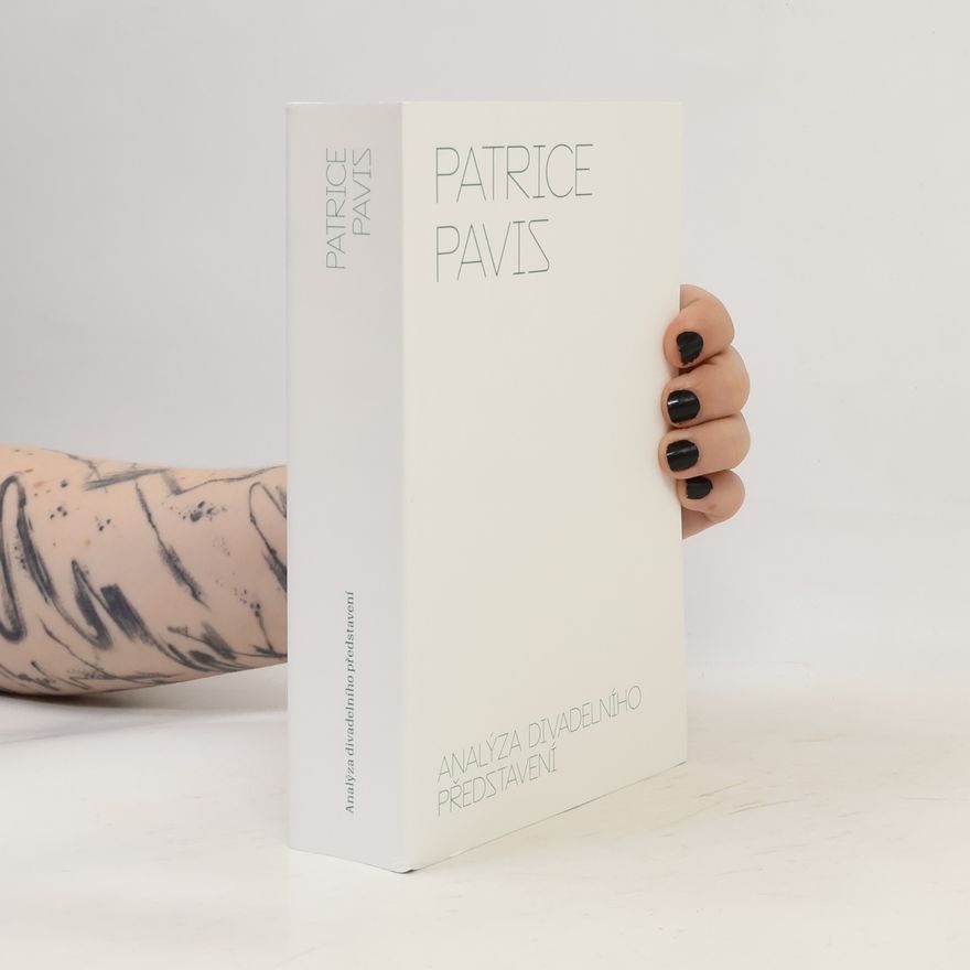 Patrice Pavis Analýza divadelního představení