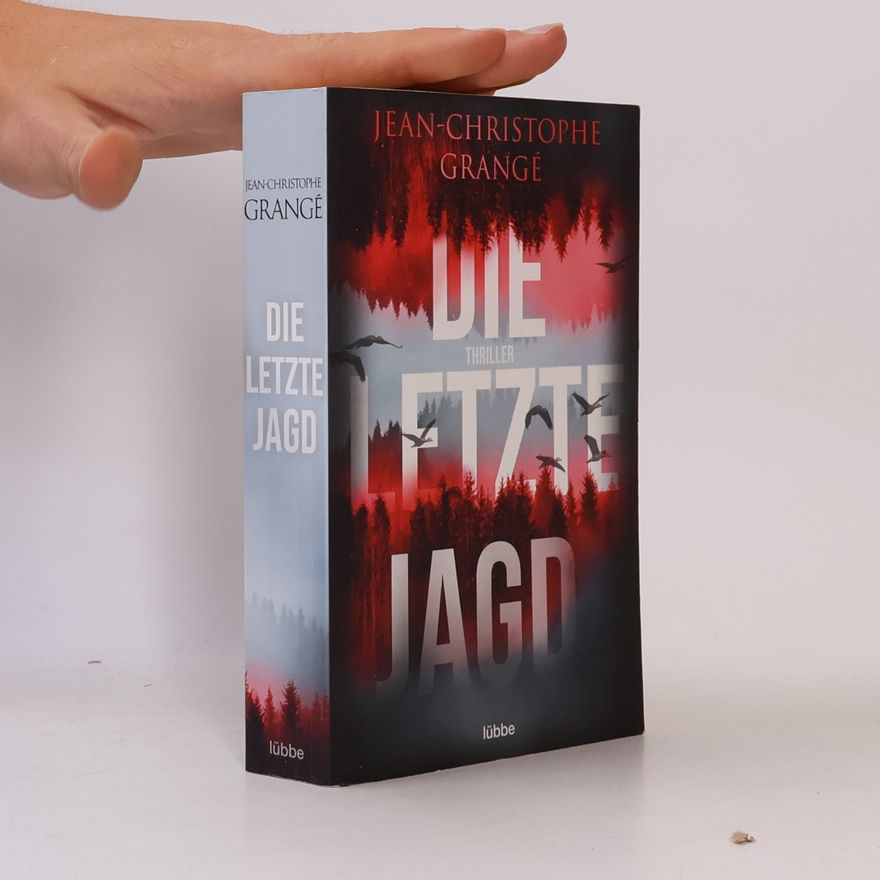 Jean-Christophe Grangé Die letzte Jagd