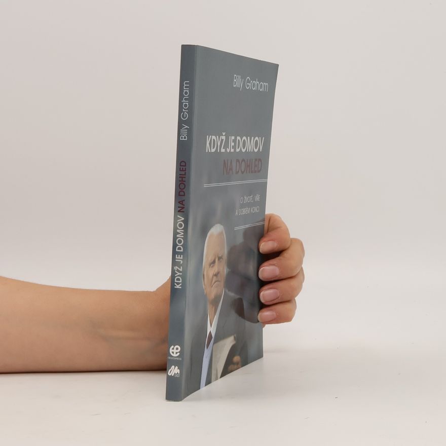 Billy Graham Když je domov na dohled