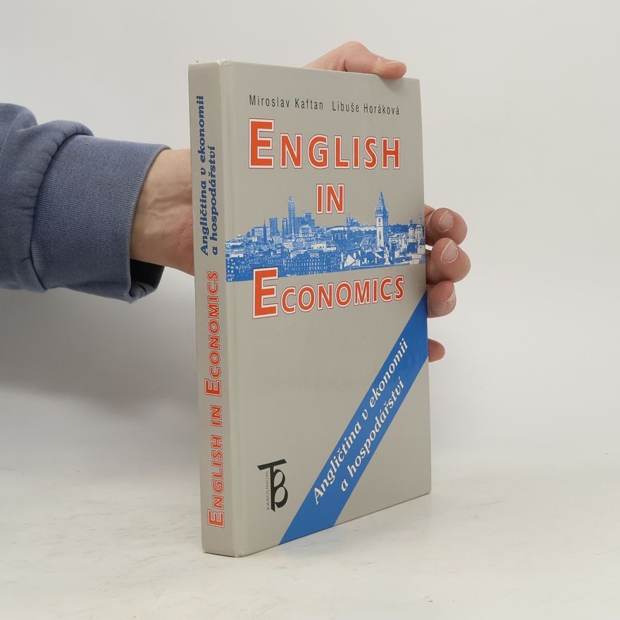 Libuše Horáková English in economics : angličtina v ekonomii a hospodářství