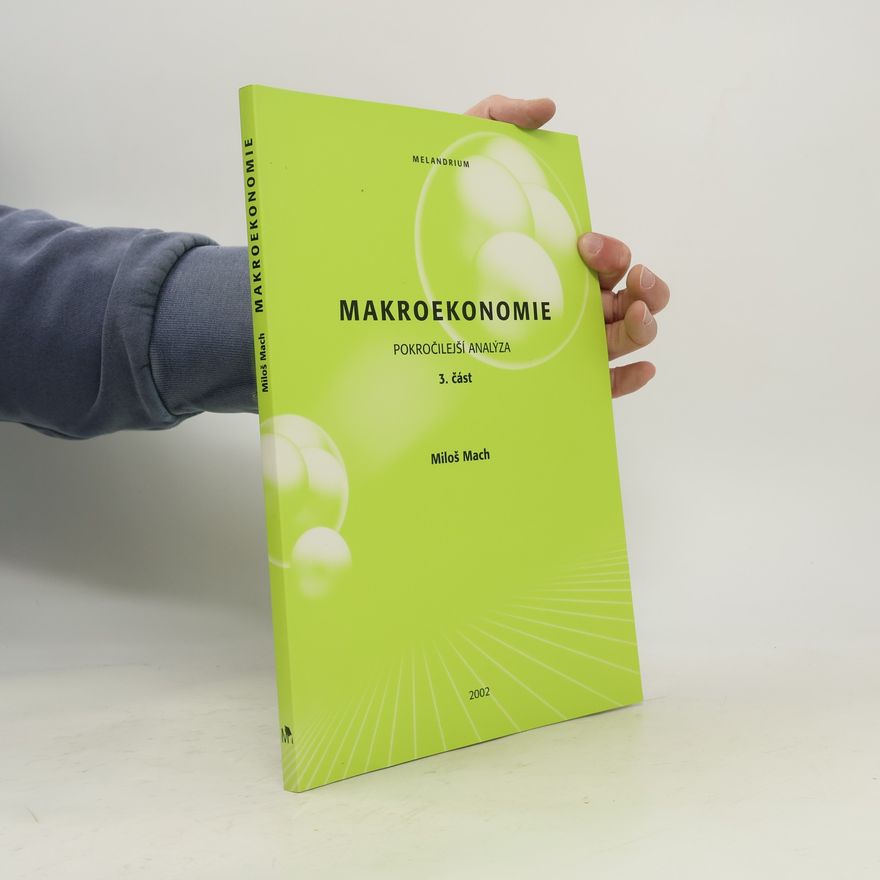 Miloš Mach Makroekonomie : pokročilejší analýza