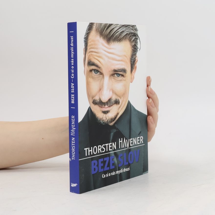 Thorsten Havener Beze slov - Co si o vás myslí druzí