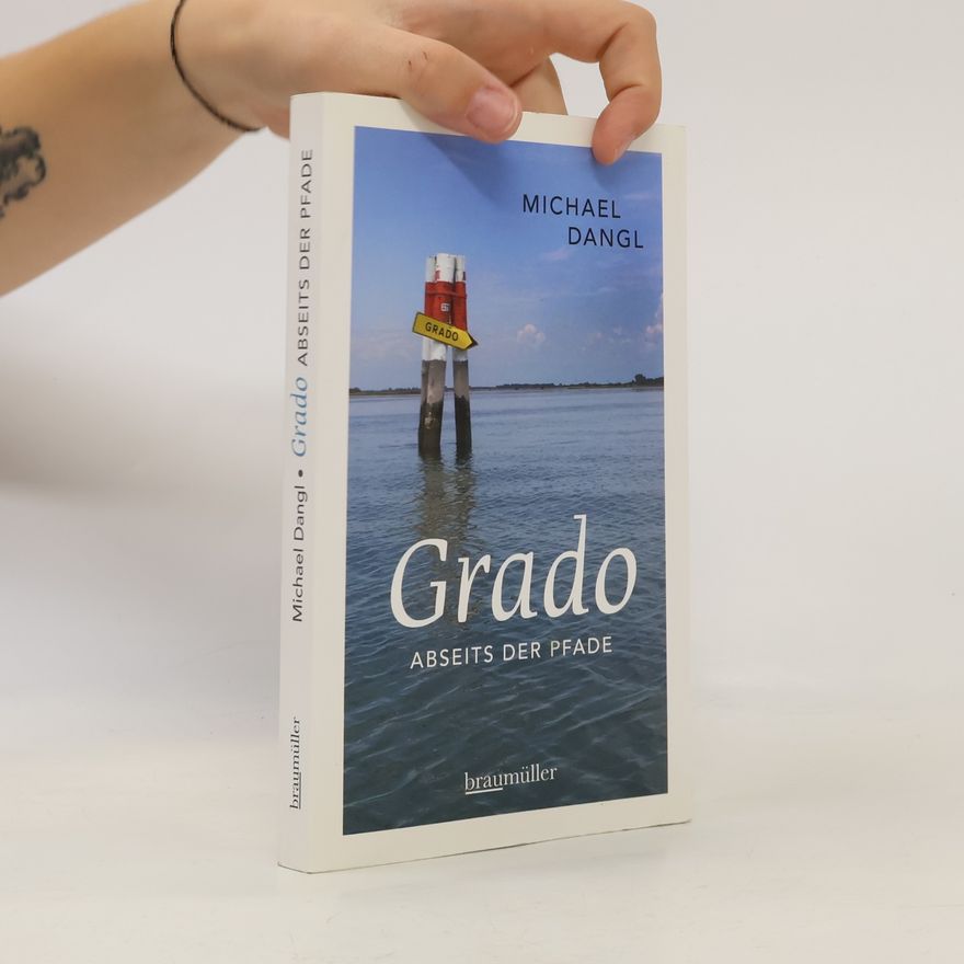 Michael Dangl Grado - abseits der Pfade