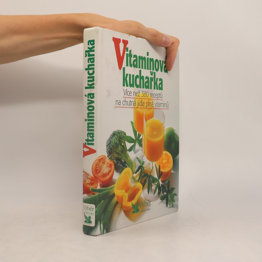 Petr Kaška Vitaminová kuchařka. Více než 380 receptů na chutná jídla plná vitaminů