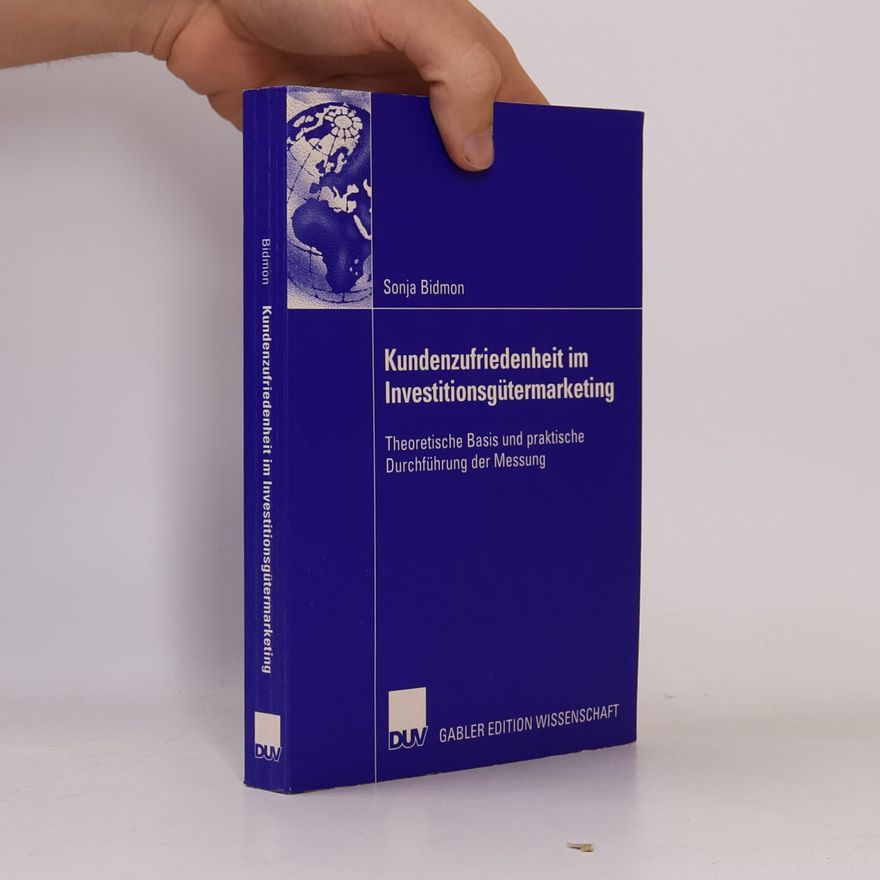 Sonja Bidmon Kundenzufriedenheit im Investitionsgütermarketing
