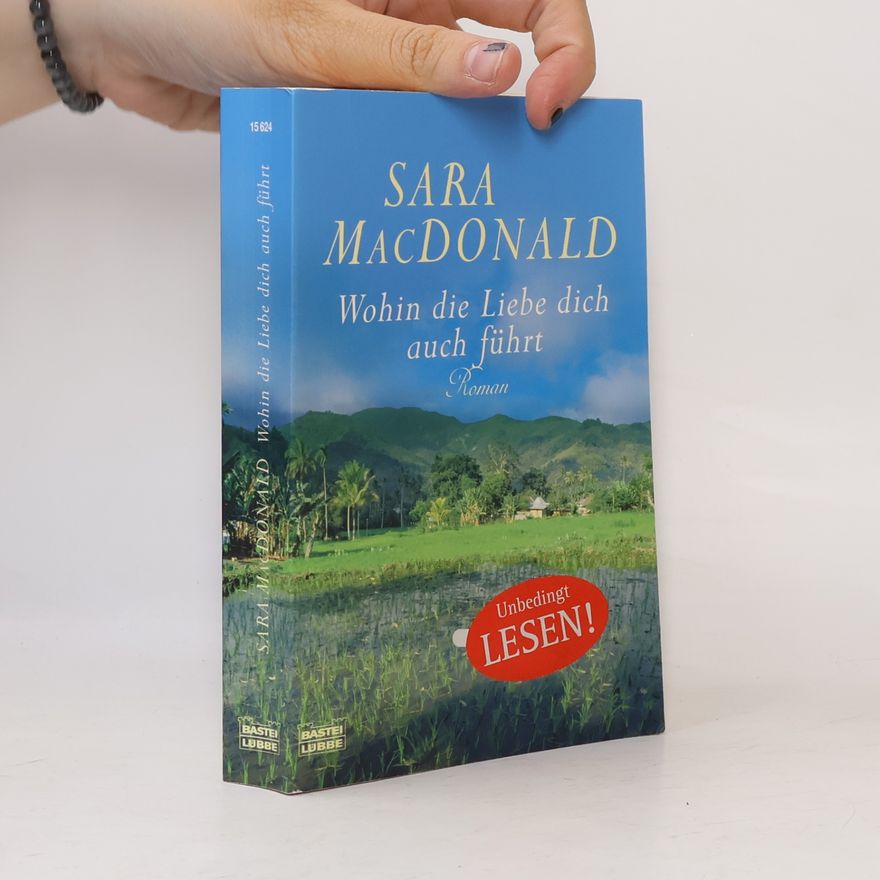 Sarah Macdonald Wohin die Liebe dich auch führt