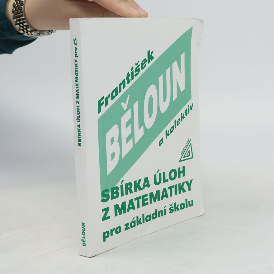 František Běloun Sbírka úloh z matematiky pro základní školu