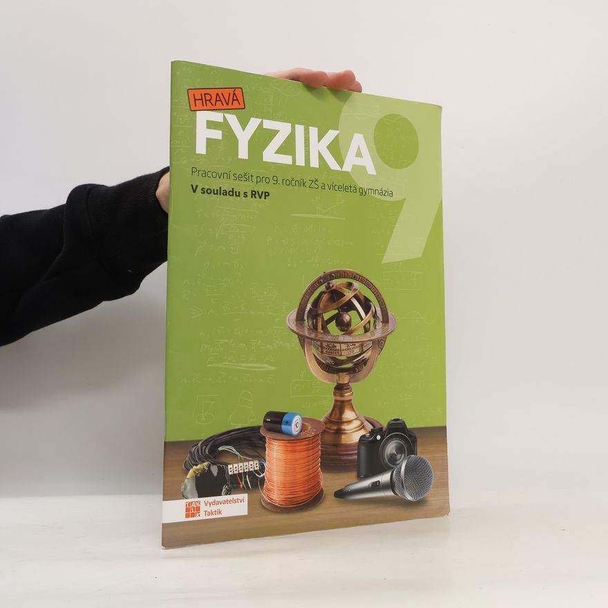 Helena Benkovská Hravá fyzika 9 : pracovní sešit pro 9. ročník ZŠ a víceletá gymnázia