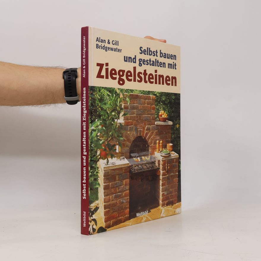 Alan Bridgewater Selbst bauen und gestalten mit Ziegelsteinen