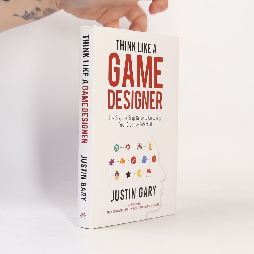 Justin Gary Think Like a Game Designer